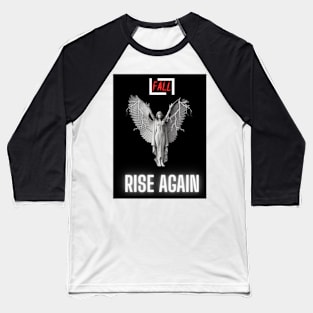 Fall and rise again Baseball T-Shirt